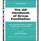 The IAF Handbook of Group Facilitation – Best Practices from the Leading Organization in Facilitation