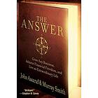 The Answer: Grow Any Business, Achieve Financial Freedom, and Live an Extraordinary Life