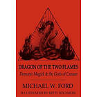 Dragon of the Two Flames: Demonic Magick & the Gods of Canaan