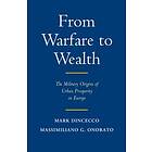 From Warfare to Wealth