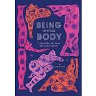 Being in Your Body (Guided Journal): A Journal for Self-Love and Body Positivity