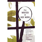 The Writer on Her Work