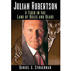 Julian Robertson – A Tiger in the Land of Bulls and Bears