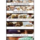 Understanding Behaviorism – Behavior, Culture, and Evolution, Third Edition