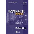 Badlands of the Republic – Space, Politics and Urban Policy