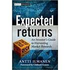 Expected Returns – An Investor's Guide to Harvesting Market Rewards