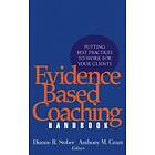 Evidence Based Coaching Handbook – Putting Best Practices to Work for Your Clients