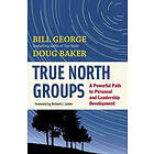 True North Groups: A Powerful Path to Personal and Leadership Development