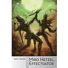 Miro Hetzel, Effectuator