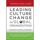 Leading Culture Change in Global Organizations – Aligning Culture and Strategy