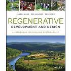 Regenerative Development and Design – A Framework For Evolving Sustainability