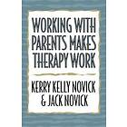 Working with Parents Makes Therapy Work