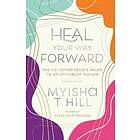 Heal Your Way Forward