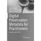 Digital Preservation Metadata for Practitioners