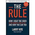 The Rule: How I Beat the Odds in the Markets and in Life—and How You Can Too