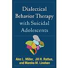 Dialectical Behavior Therapy with Suicidal Adolescents