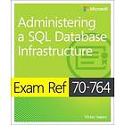 Exam Ref 70-764 Administering a SQL Database Infrastructure