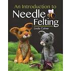 An Introduction to Needle Felting