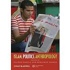 Islam, Politics, Anthropology