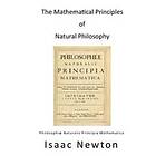 The Mathematical Principles of Natural Philosophy: Philosophiae Naturalis Principia Mathematica