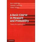 A Basic Course in Measure and Probability