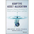 Adaptive Asset Allocation – Dynamic Global Portfolios to Profit in Good Times – and Bad