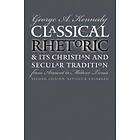 Classical Rhetoric and Its Christian and Secular Tradition from Ancient to Modern Times