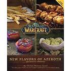 World of Warcraft: New Flavors of Azeroth The Official Cookbook