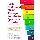 Early Childhood Music Therapy and Autism Spectrum Disorder, Second Edition