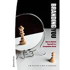 Branding you : how to market yourself in a competitive world