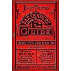 Jerry Thomas' Bartenders Guide: How to Mix Drinks 1862 Reprint: A Bon Vivant's Companion