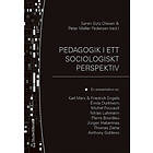 Pedagogik i ett sociologiskt perspektiv : en presentation av: Karl Marx & Friedrich Engels, Émile Durkheim, Michel Focault, Niklas Luhmann, 