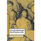 Church, World and the Christian Life