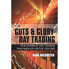 The Guts and Glory of Day Trading