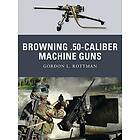 Browning .50-caliber Machine Guns