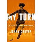 My Turn: A Life of Total Football