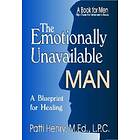 The Emotionally Unavailable Man/Woman: A Blueprint for Healing