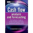 Cash Flow Analysis and Forecasting – The Definitive Guide to Understanding and Using Published Cash Flow Data