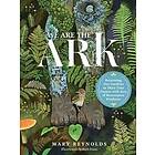 We Are the ARK: Returning Our Gardens to Their True Nature Through Acts of Restorative Kindness