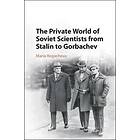 The Private World of Soviet Scientists from Stalin to Gorbachev