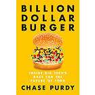 Billion Dollar Burger: Inside Big Tech's Race for the Future of Food