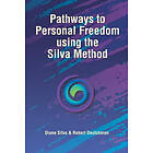 Pathways to Personal Freedom Using the Silva Method