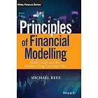 Principles of Financial Modelling – Model Design and Best Practices Using Excel and VBA