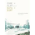 Code and Clay, Data and Dirt