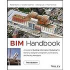 BIM Handbook – A Guide to Building Information Modeling for Owners, Designers, Engineers, Contractors, and Facility Managers, Third Edition