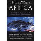 The Healing Wisdom of Africa