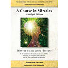A Course in Miracles Abridged Edition: What if we all go to Heaven?