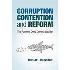 Corruption, Contention, and Reform