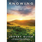 Knowing: Memoirs of a Journey Beyond the Veil and Choosing Joy After Tragic Loss.