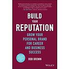 Build Your Reputation – Grow Your Personal Brand For Career And Business Success